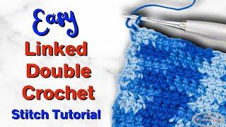 BEST Tutorial: LINKED DOUBLE CROCHET for rows and rounds