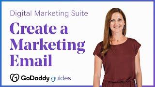 Creating a Marketing Email in the GoDaddy Digital Marketing Suite