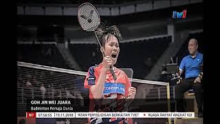 N7 - GOH JIN WEI JUARA - BADMINTON REMAJA DUNIA [19 NOV 2018]