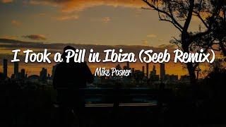 Mike Posner - I Took A Pill In Ibiza (Seeb Remix) (Lyrics)