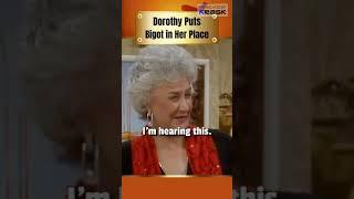 Dorothy Zbornak tells off Barbara Thorndyke for being a racist