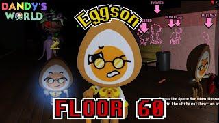 Eggson Run (Floors~ 60) | Encountering All New Easter Twisteds! | Dandy's World