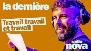 "Travail travail et travail" : la chronique d'Aymeric Lompret dans "La dernière"