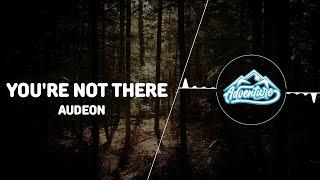 Audeon - You're Not There