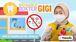 DOKTER GIGI | Menjaga Kesehatan Gigi dan Mulut + Belajar Keterampilan Pra Menulis