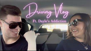  DRIVING VLOG WITH @DaylesAddiction