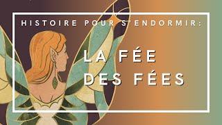 La Fée des fées | Histoire pour s'endormir | Conte de fées roumain