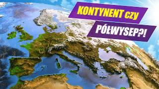 Europa - kontynent, który nie jest kontynentem!