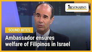 Ambassador ensures welfare of Filipinos in Israel