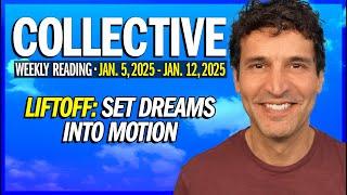 Weekly Collective Reading • Jan. 5 to Jan. 12, 2025 • Liftoff: Set Dreams into Motion!