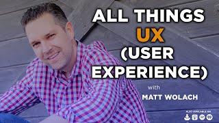 All Things UX (User Experience) - with Simon McCade