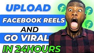 How To Upload FACEBOOK Reels Video And Go Viral In 24hours-The  Secret and Hack