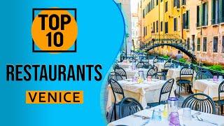 Top 10 Best Restaurants in Venice, Italy