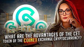 What are the advantages of the CET token of the CoinEx exchange cryptocurrency?