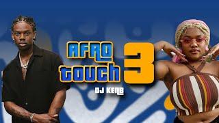 AFRO-TOUCH 03 - DJ KENB [REMA, ASAKE, DAVIDO, MIMIE, LIBIANCA, AYRA STARR, GUCHI, ZERB, SOFIYA NZAU]