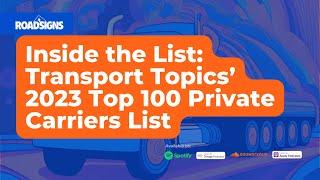 RS121: Inside the List: Transport Topics’ 2023 Top 100 Private Carriers List