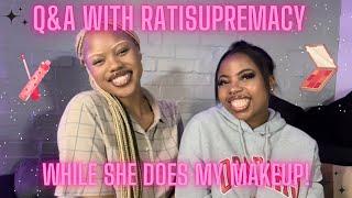 Q&A with Ratisupremacy while she does my makeup!