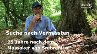 Suche nach Vermissten - 25 Jahre nach dem Massaker von Srebrenica - Das Erste