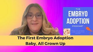 The First Embryo Adoption Baby, All Grown Up