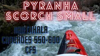 Pyranha Scorch Small: Nantahala Cascades @ 550-600 CFS