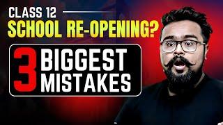 CLASS 12 : 3 BIGGEST MISTAKES after summer vacations | Board exam 2025