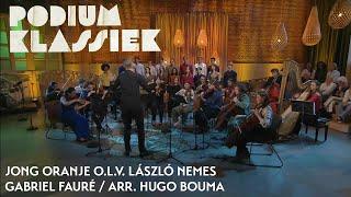 Jong Oranje o.l.v. László Nemes - Gabriel Fauré - Cantique de Jean Racine | Podium Klassiek