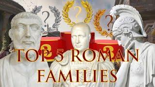 Top 5 Noble Families of the Roman Republic