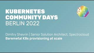 Baremetal K8s provisioning at scale - Dmitry Shevrin, Spectrocloud