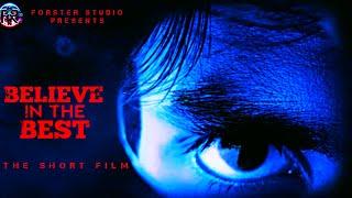 BELIEVE IN THE BEST || TAMIL SHORT FILM || RO || ET || RMK || MK || FORSTER STUDIO PRESENTS