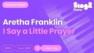 Aretha Franklin - I Say A Little Prayer (Lower Key) Karaoke Piano