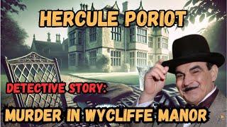   Murder at Wycliffe Manor  Hercule Poriot mystery 