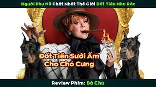 [Review Phim] Từ 1 Đứa Trẻ Mồ Côi Không Gia Đình Nào Nhận Nuôi Trở Thành Bà Trùm Giàu Có