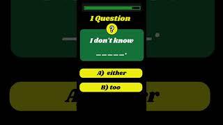 English Grammar Test & Practice Quiz! Too vs. Either: Master the Difference! #shorts #englishquiz