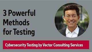 Three Powerful Methods to Improve Your Cybersecurity Testing