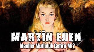 Martin Eden: İdealler Mutluluk Getirir Mi?