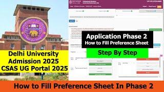DU Admission 2025 CSAS Application Phase 2 Full Procedure | Step by Step | Preference Sheet Filling