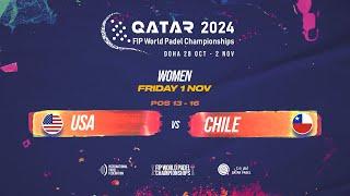  USA vs CHILE  - Women - POS 13-16 - FIP WORLD PADEL CHAMPIONSHIPS QATAR 2024