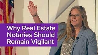 Why Real Estate Notaries Should Remain Vigilant