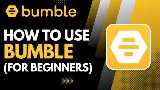 How to Use Bumble for Beginners | Beginners Guide to Bumble | 2023