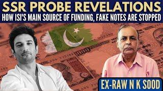 Ex RAW N K Sood I SSR probe revelations I How ISI's main source of funding, fake notes are stopped