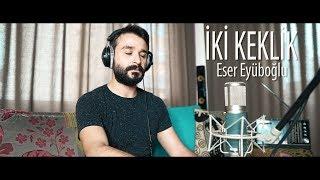 İKİ KEKLİK - Eser Eyüboğlu