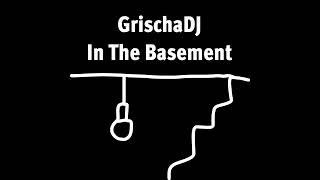 GrischaDJ - In The Basement (OFFICIAL AUDIO) (2022)