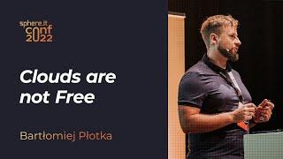 Clouds are not Free: Guide to Observability-Driven. - Bartłomiej Płotka