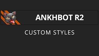 [AnkhBot Tutorial] Custom Styles (Streamlabs Chatbot)