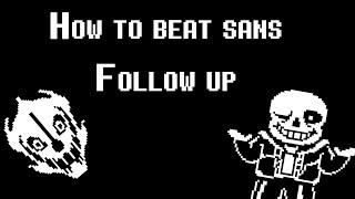 How to Beat Sans: Followup