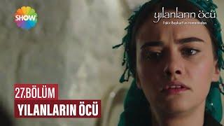 Yılanların Öcü 27.Bölüm ᴴᴰ