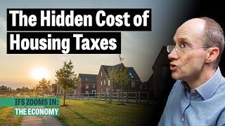 How is tax damaging the housing market? | IFS Zooms In