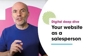 Digital deep dive #6 - Your website as a salesperson - with Steve Brennan