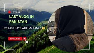 Last Vlog  In Pakistan 2024 | Lahore Diaries  | Pakistani Food Review @hsworld9995