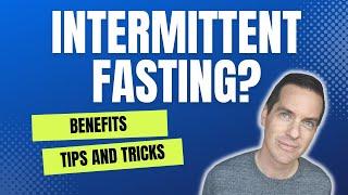 Intermittent Fasting? Start Here!  Benefits - Common Mistakes - Tips and Tricks
